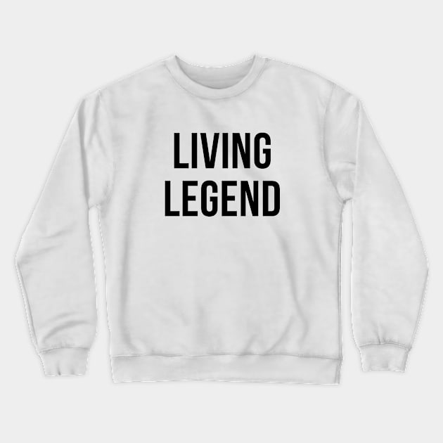 Living Legend Crewneck Sweatshirt by C-Dogg